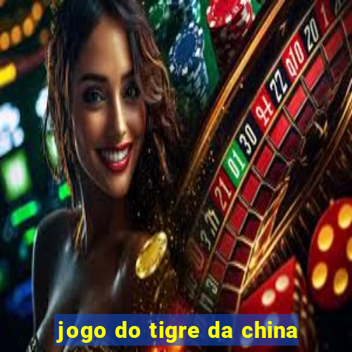 jogo do tigre da china